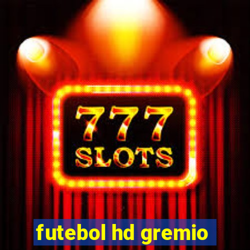 futebol hd gremio